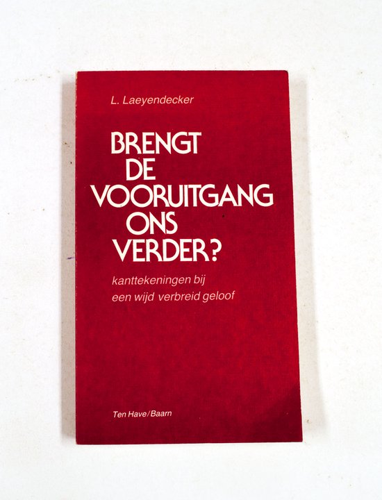 Brengt de vooruitgang ons verder - L. Laeyendecker