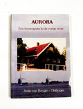 Aurora een boerengezin in de vorige eeuw - Ankie van Rongen - Olsthoorn