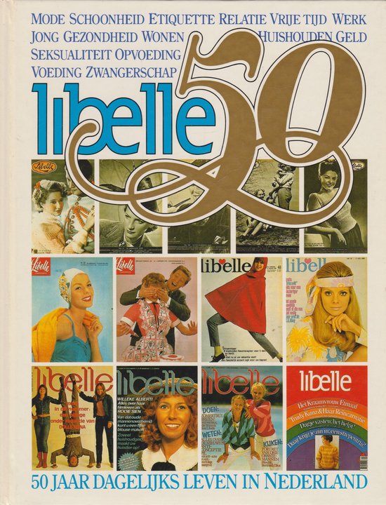 Libelle 50 - 50 Jaar Dagelijks Leven in Nederland - Groot, Marianne De Groot