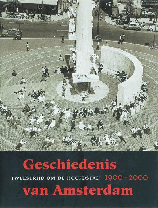 Geschiedenis van Amsterdam 4 - Geschiedenis van Amsterdam 4 tweestrijd in de hoofdstad - S. Bloemgarten, Guus Meershoek