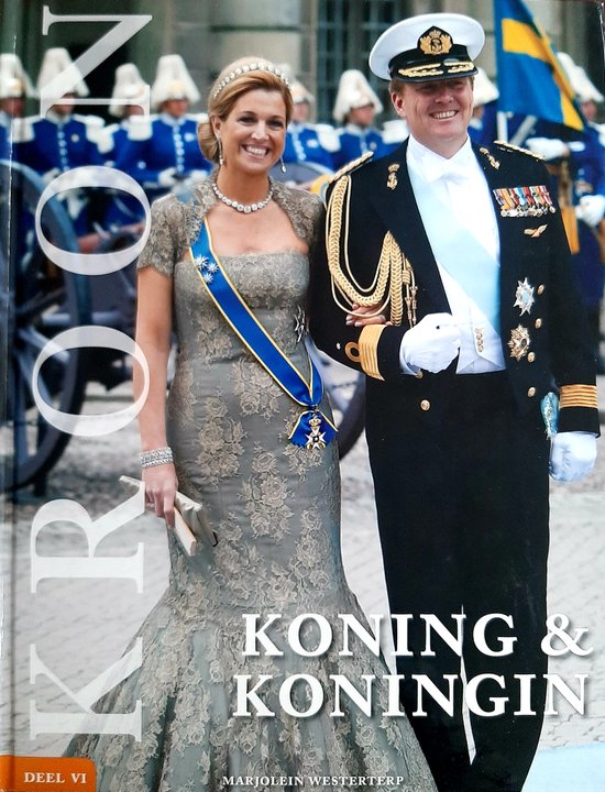 Ons Koningshuis deel 6 Koning en Koningin - Marjolein Westerterp