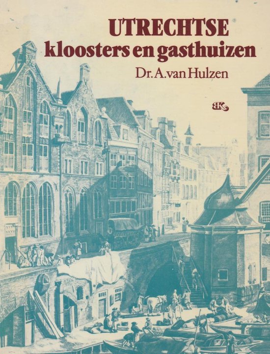 Utrechtse kloosters en gasthuizen - Hulzen