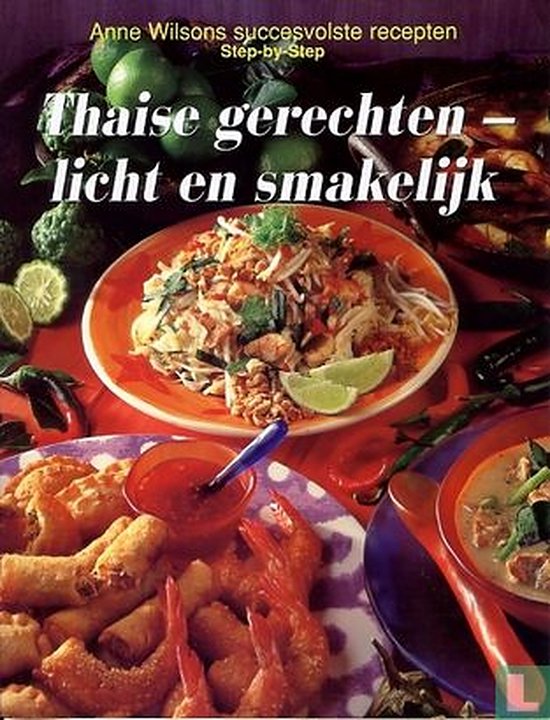 Thaise gerechten - licht en smakelijk - Anne WIlsons