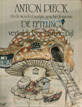 en de wonderbaarlijke geschiedenis van de Efteling - Anton Pieck