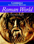 Cambridge Illustrated History Of The Roman World - Greg Woolf