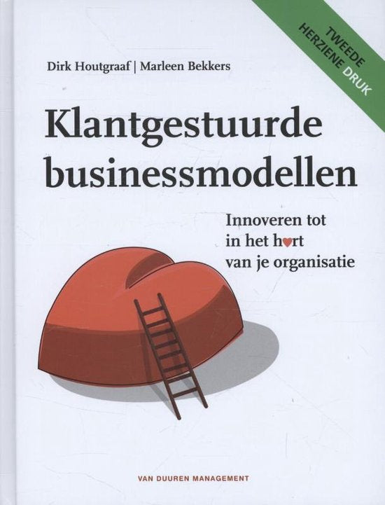 Klantgestuurde businessmodellen - Dirk Houtgraaf, Marleen Bekkers