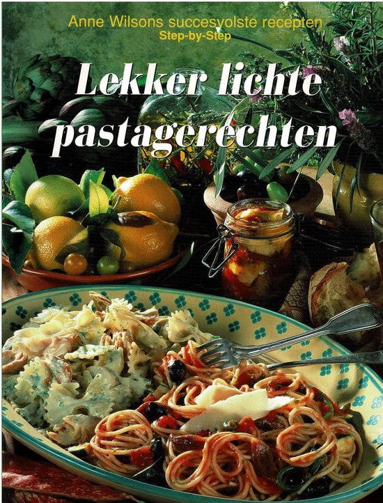 Lekker lichte pastagerechten - Anne Wilson