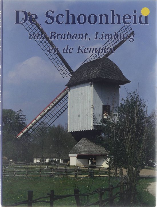 De schoonheid van Brabant, Limburg en de Kempen. - T. Land, Hans W. van Hattum