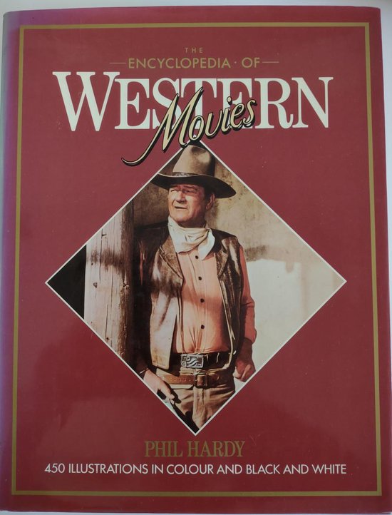 The encyclopedia of Western Movies - Phil Hardy