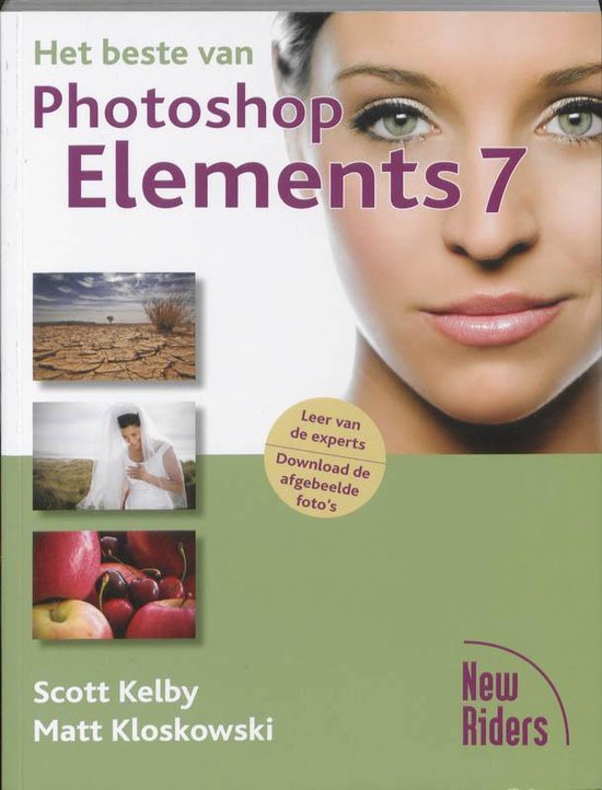 Het Beste Van Photoshop Elements 7 - Kelby Scott, Kloskowski Matt