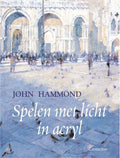 Spelen Met Licht In Acryl - J. Hammond, R. Capon