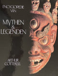 ENCYCLOPEDIE VAN MYTHEN & LEGENDEN - A. Cotterell, Frans Stravers