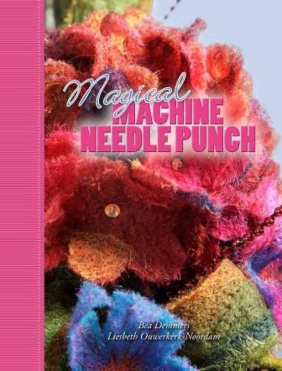 Magical Machine Needle Punch - Bea Demmers, Liesbeth Ouwerkerk - Noordam