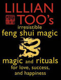 's Irresistable Book of Feng Shui Magic - Lillian Too