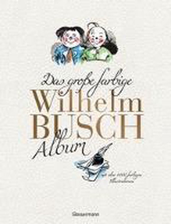 Das große farbige Album - Wilhelm Busch