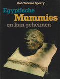 Egyptische mummies en hun geheimen - Bob Tadema - Sporry, Tadema Auke A