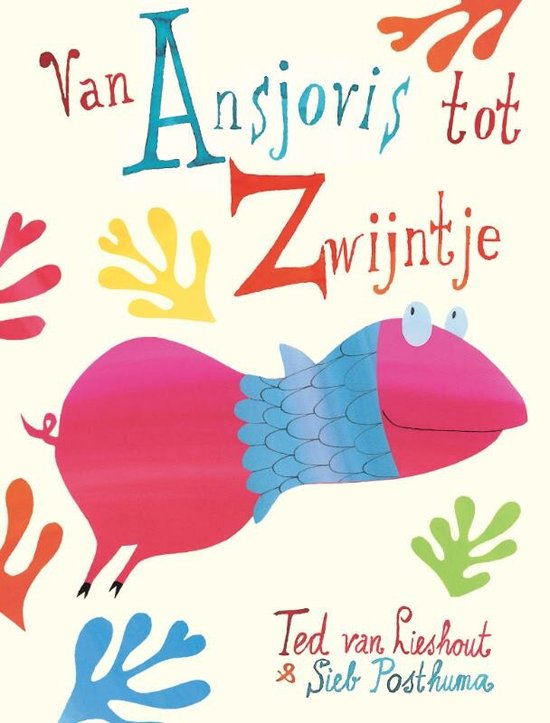 Van Ansjovis Tot Zwijntje - Ted van Lieshout