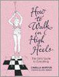 How To Walk In High Heels - Camilla Morton
