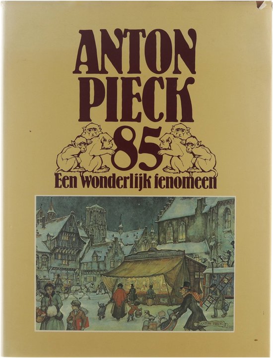 Anton Pieck 85. Een wonderlijk fenomeen - Verhagen, Wim (samenstelling) - Verhagen, Wim (samenstelling), Verhagen Wim