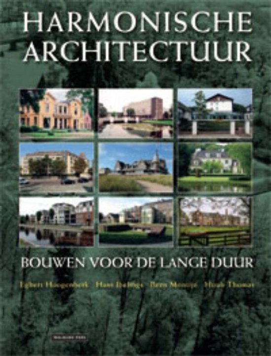 Harmonische architectuur - Egbert Hoogenberk, Hans Ibelings