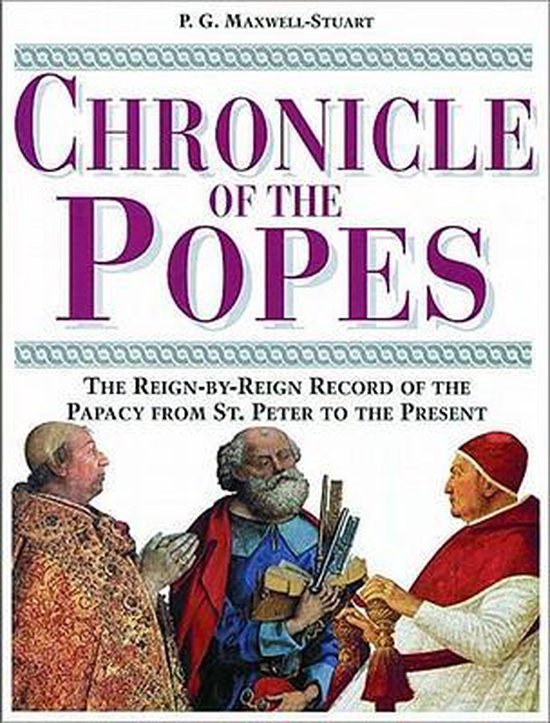 Chronicle of the Popes - P Maxwell - Stuart, Toby A. Wilkinson