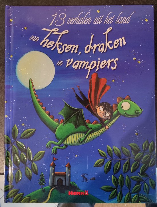 13 Verhalen Uit Het Land Van Heksen, Draken En Vampiers - Laurence Moquet