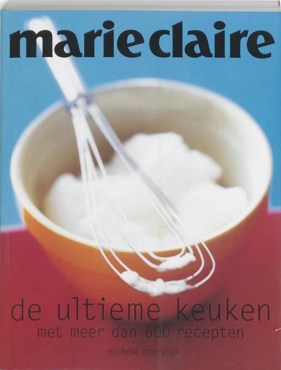 Marie Claire De Ultieme Keuken - M. Cranston