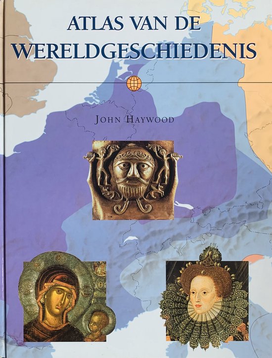 Atlas van de wereldgeschiedenis - John Haywood, Luc de Vos
