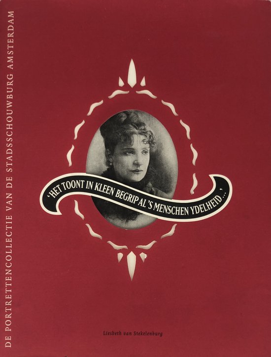 " Het toont in kleen begrip al 's menschen ydelheid"... - Liesbeth Vn Stekelenburg
