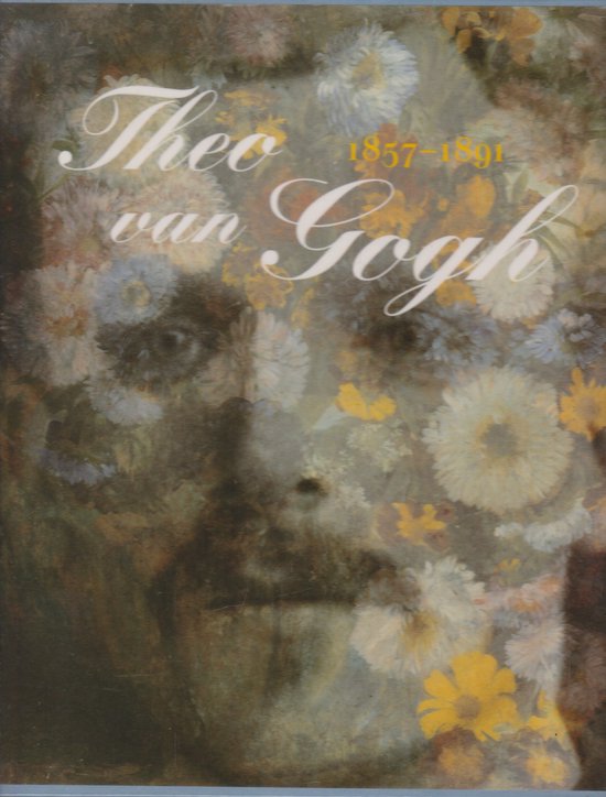 Theo van Gogh, 1857 - 1891 - Chris Stolwijk, Richard Thomson