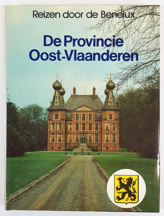 Reizen door de Benelux, de provincie Oost - Vlaanderen - Jan J. Vermeulen