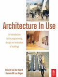 Architecture In Use - Djm van der Voordt, Hbr van Wegen