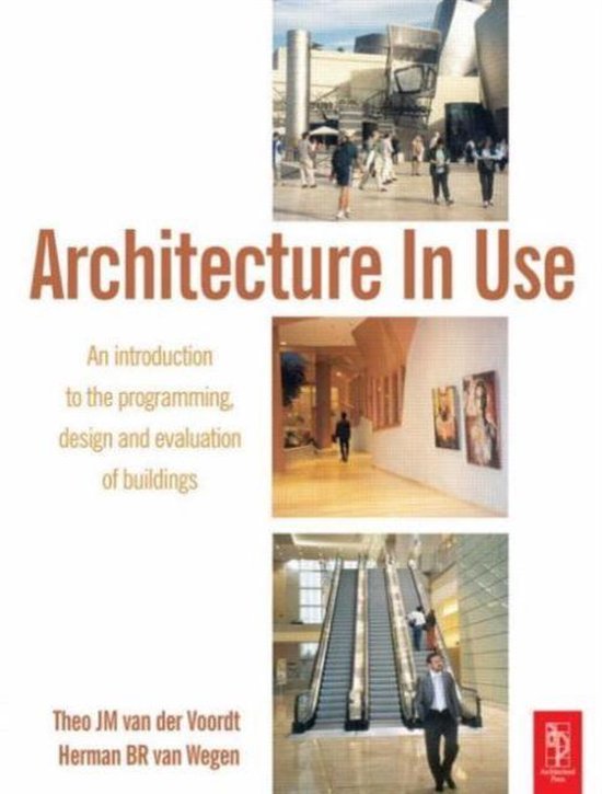 Architecture In Use - Djm van der Voordt, Hbr van Wegen