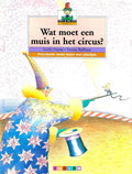 Wat moet een muis in het circus? - Isolde Heyne