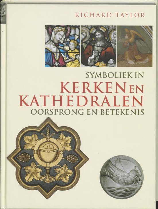 Symboliek In Kerken En Kathedralen Oorsprong En Betekenis - Richard Taylor