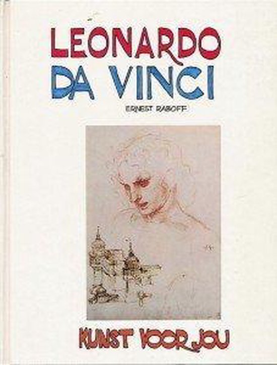 Kunst voor jou: Leonardo da vinci - Ernest Raboff