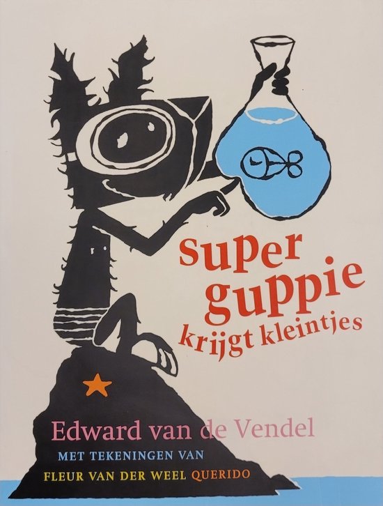 Superguppie krijgt kleintjes - Edward van de Vendel, Fleur van der Weel