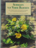 Schikken van verse bloemen : een complete cursus in het kiezen en schikken van verse bloemen het gehele jaar door - Jenny Raworth, Susan Berry