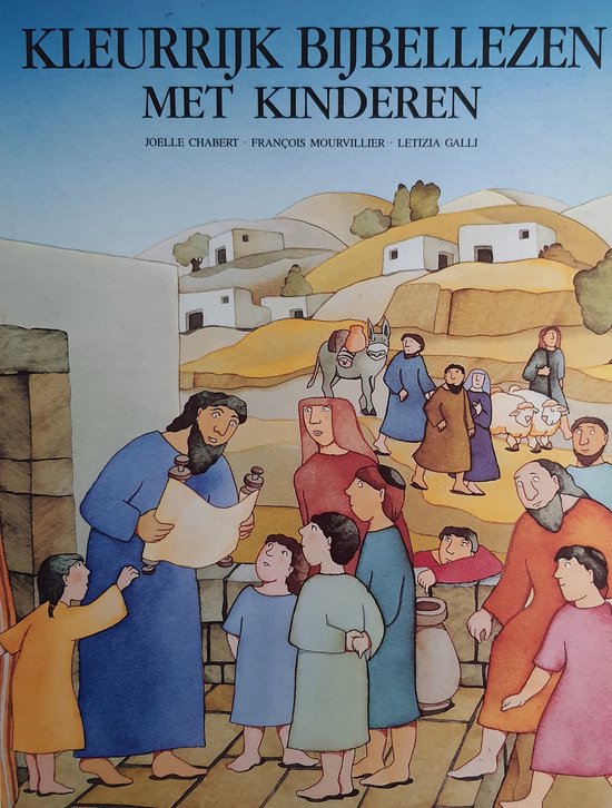 Kleurrijk bijbellezen met kinderen - Joëlle Chabert, Francois Mourvillier
