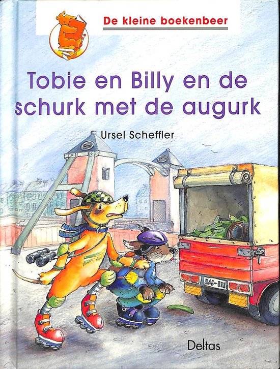 Tobie en Billy en de schurk met de augurk - Ursel Scheffler