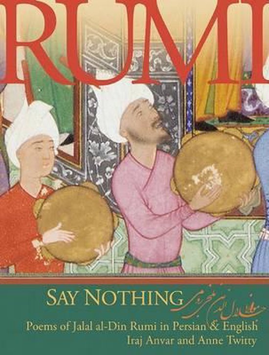 Say Nothing - Jalal Al - Din Rumi