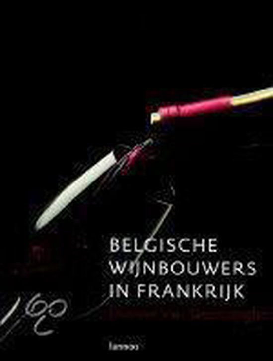 Belgische wijnbouwers in Frankrijk - Etienne van Steenberghe