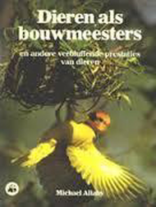Dieren als bouwmeesters - Michael Armstrong