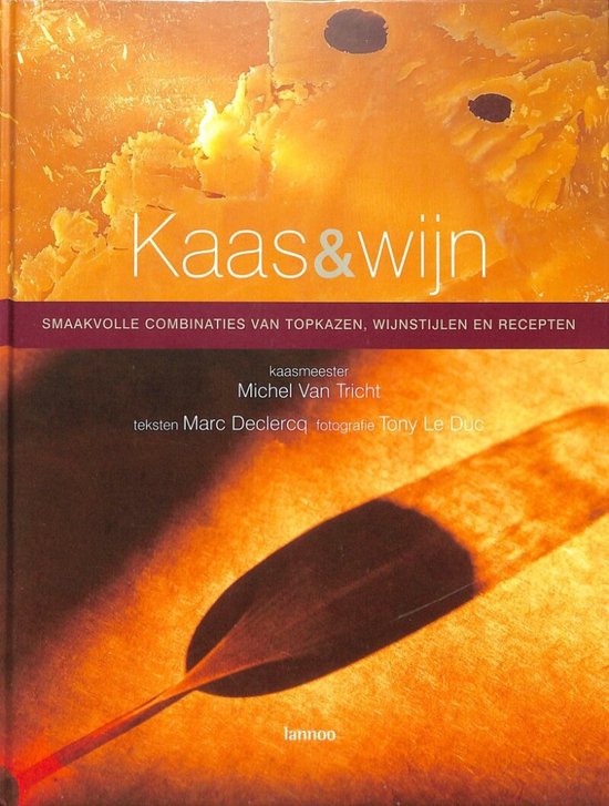 Kaas En Wijn - Marc Declercq, Michel van Tricht