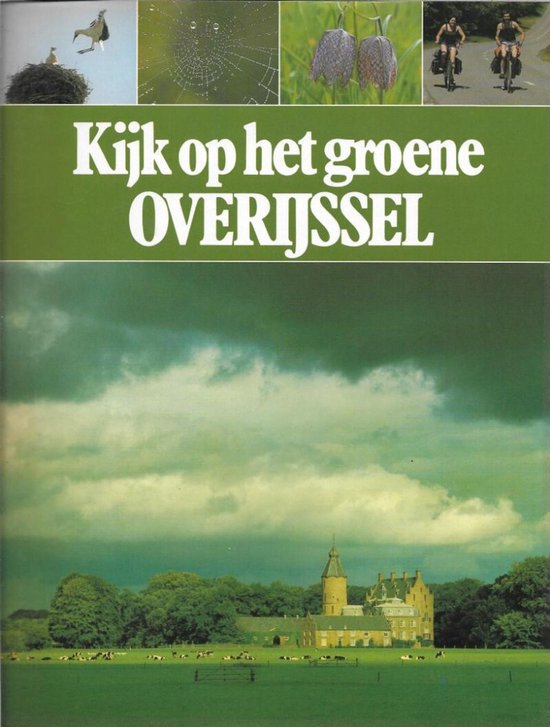 Kijk op het groene Overijssel - Sietzo Dĳkhuizen, Kees Scherer