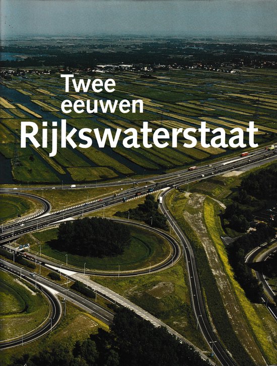 Twee eeuwen Rijkswaterstaat 1798 - 1998 - Drs. A. Bosch en ir. H.W. Lintsen, W. Van Der Ham