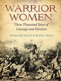 Warrior Women - Robin Cross, Rosalind Miles