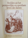 Beelden uit het persoonlijke en openbare leven der dieren - P.J. Stahl (red), Grandville (illustraties)