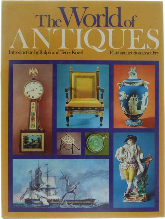 The world of antiques - Plantaganet, Somerset, Fry - Plantaganet, Somerset, Fry, Terry Kovel