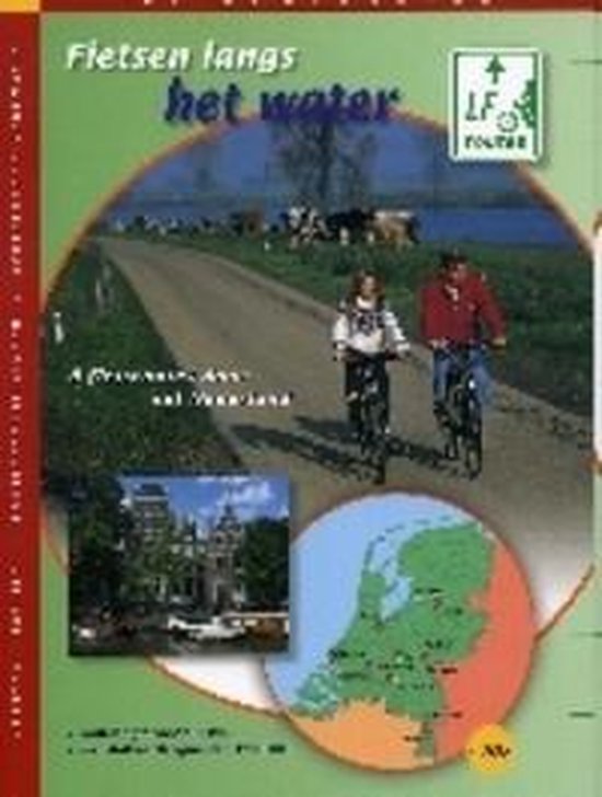 Fietsen langs het water - 8 fietsroutes door nat Nederland - Routewerk
